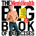 The Men's Health Big Book of Exercises: Four Weeks to a Leaner, Stronger, More Muscular You! - Paperback